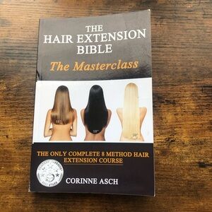 THE HAIR EXTENSION BIBLE- THE MASTERCLASS: THE ONLY Complete 8 Method Hai Book
